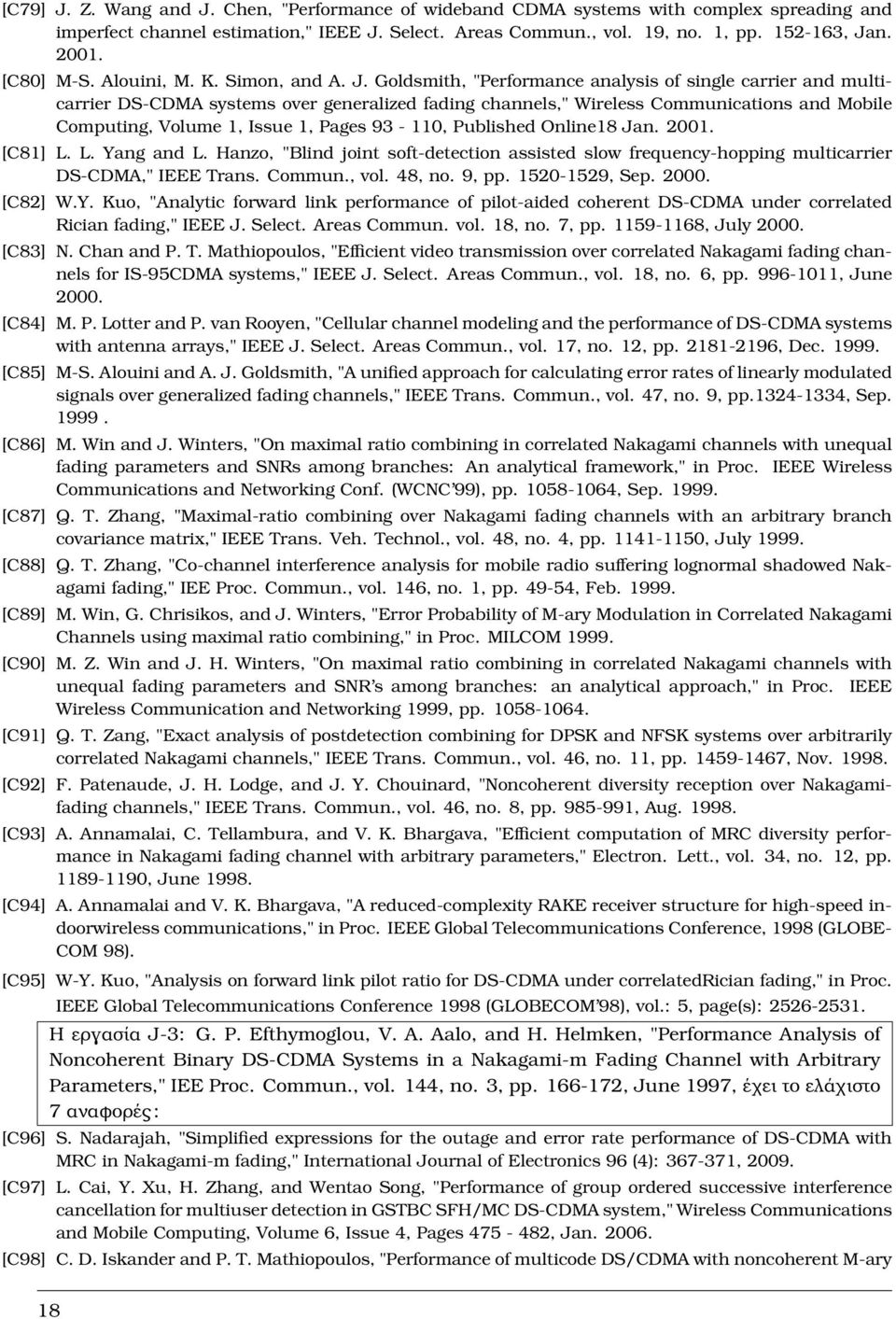 Goldsmith, "Performance analysis of single carrier and multicarrier DS-CDMA systems over generalized fading channels," Wireless Communications and Mobile Computing, Volume 1, Issue 1, Pages 93-110,