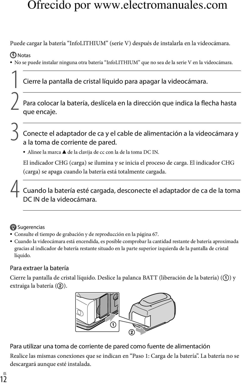 3 Conecte el adaptador de ca y el cable de alimentación a la videocámara y a la toma de corriente de pared. Alinee la marca de la clavija de cc con la de la toma DC IN.