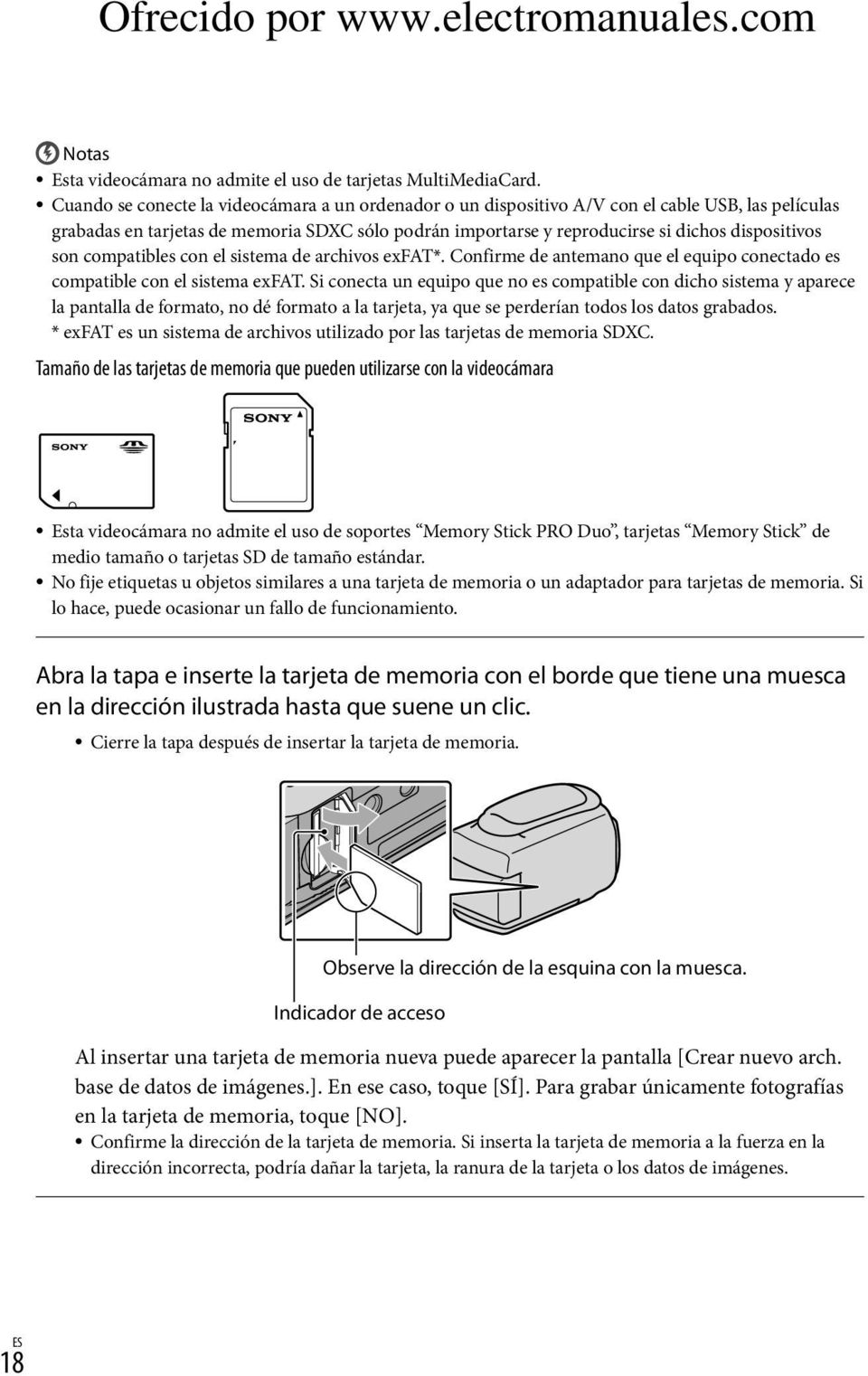 son compatibles con el sistema de archivos exfat*. Confirme de antemano que el equipo conectado es compatible con el sistema exfat.