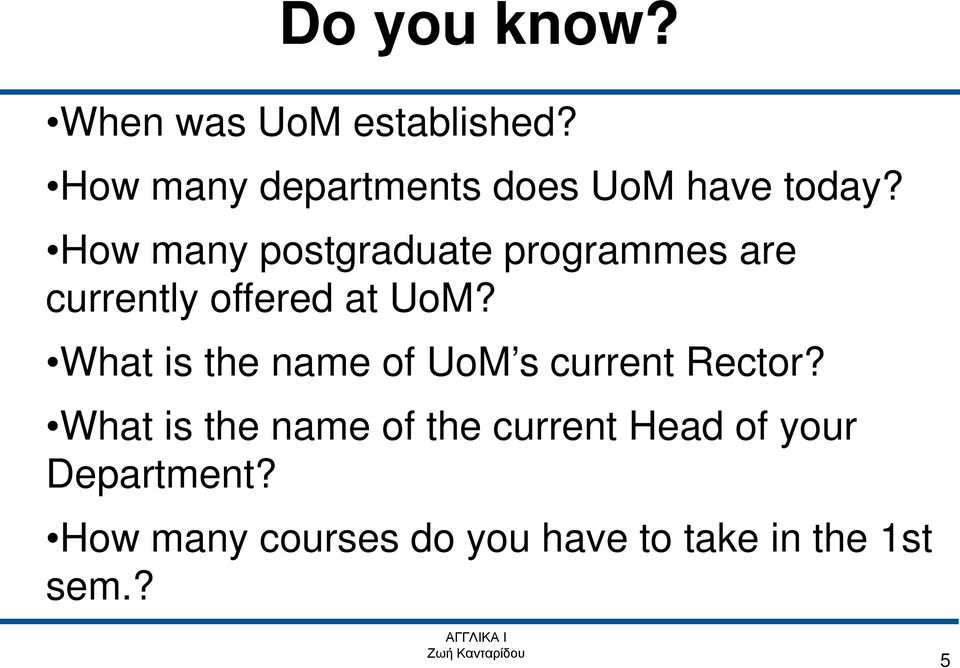 How many postgraduate programmes are currently offered at UoM?