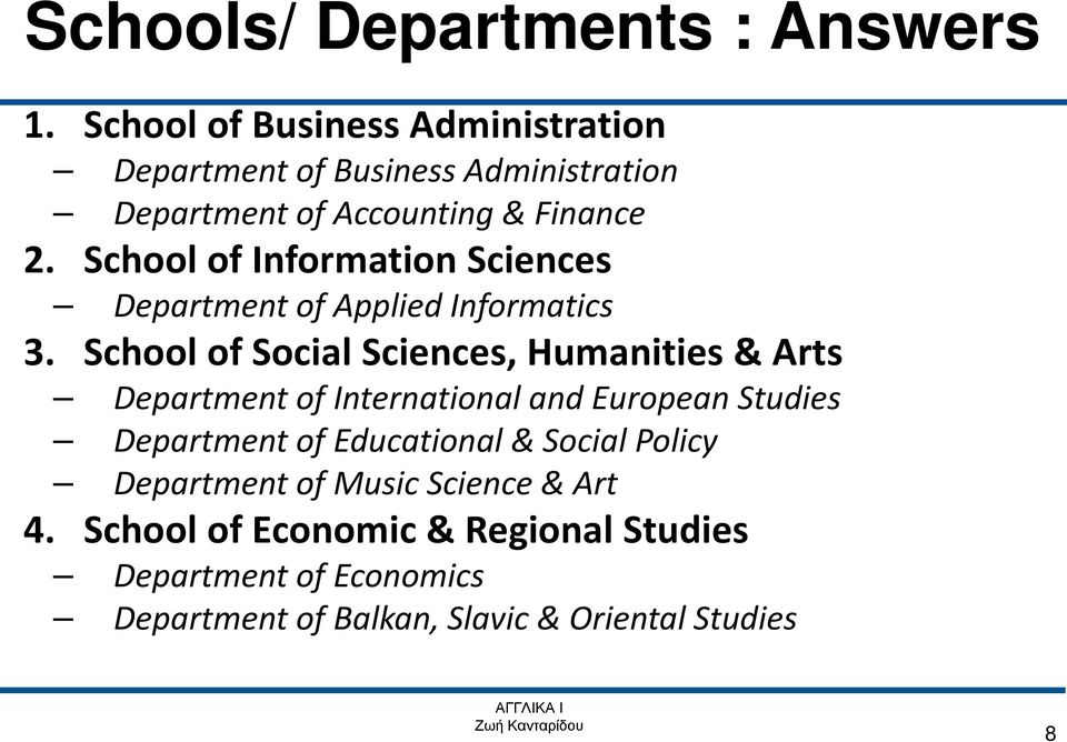 School of Information Sciences Department of Applied Informatics 3.