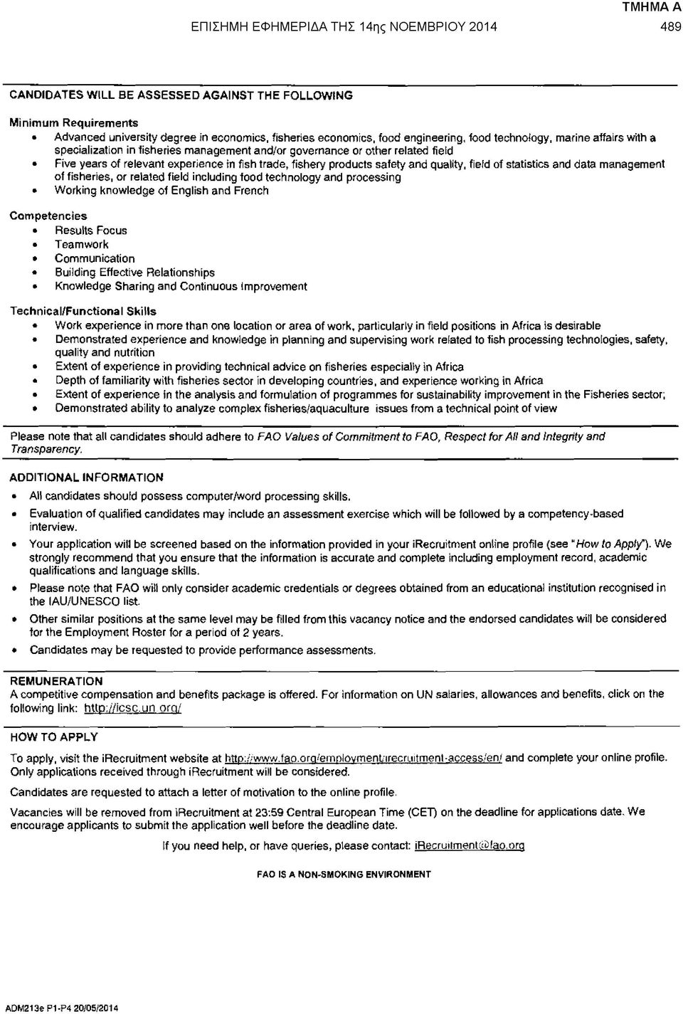 safety and quality, fiefd of statistics and data management of fisheries, or related field including food technology and processing Working knowledge of English and French Competencies Results Focus