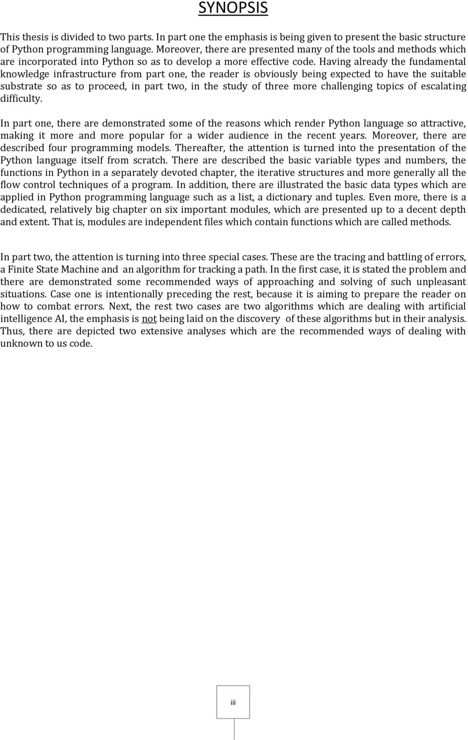 Having already the fundamental knowledge infrastructure from part one, the reader is obviously being expected to have the suitable substrate so as to proceed, in part two, in the study of three more