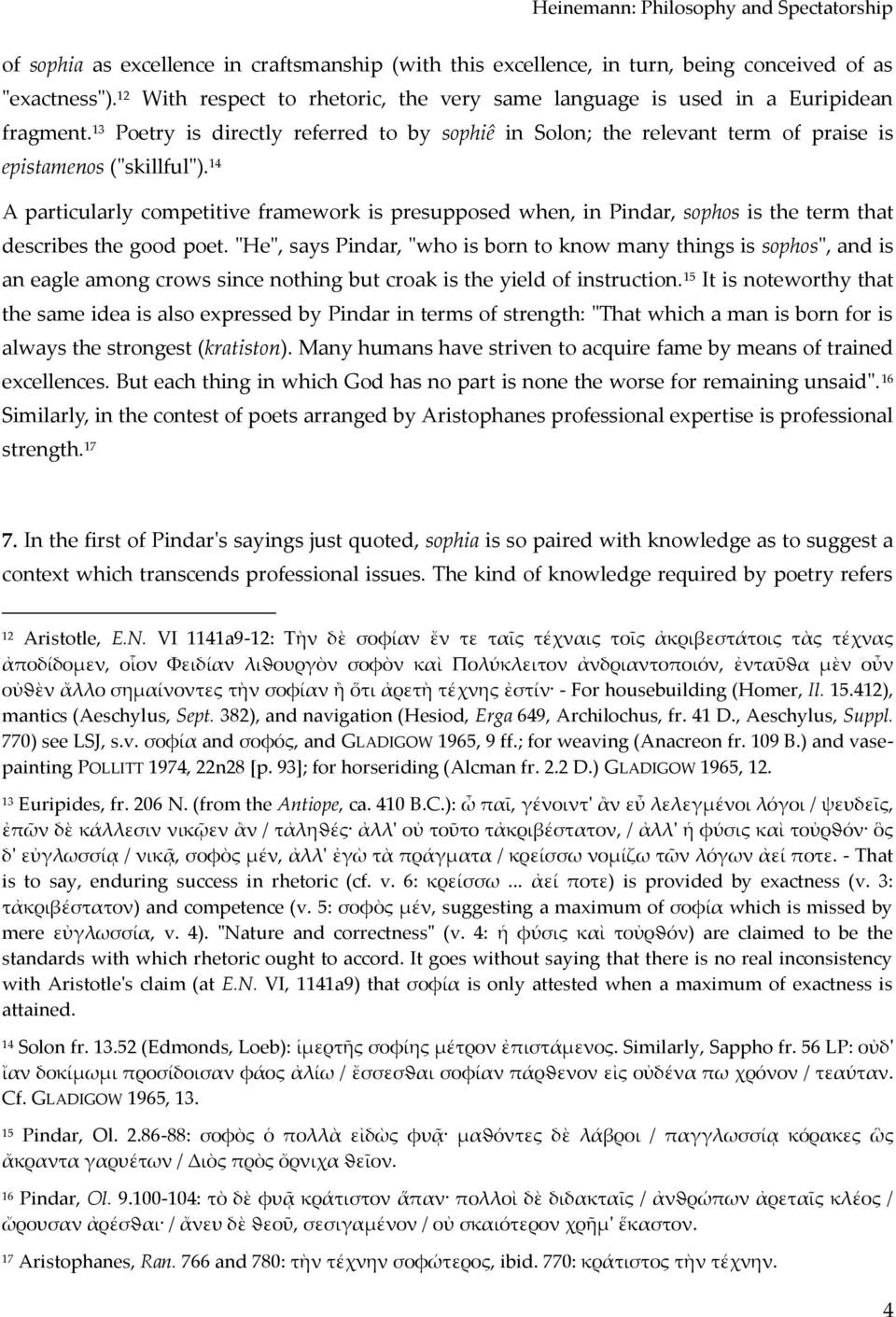 14 A particularly competitive framework is presupposed when, in Pindar, sophos is the term that describes the good poet.