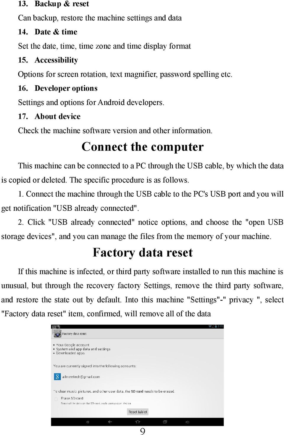 About device Check the machine software version and other information. Connect the computer This machine can be connected to a PC through the USB cable, by which the data is copied or deleted.