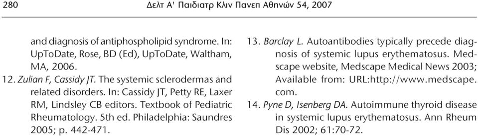 Philadelphia: Saundres 2005; p. 442-471. 13. Barclay L. Autoantibodies typically precede diagnosis of systemic lupus erythematosus.