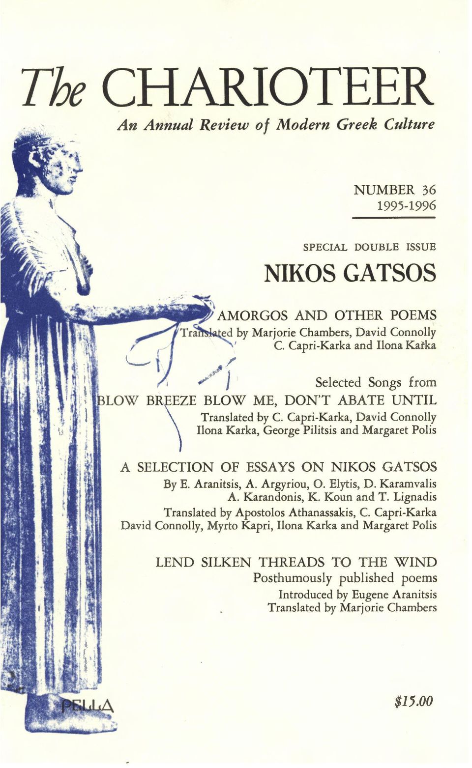 Capri-Karka, David Connolly Ilona Karka, George Pilitsis and Margaret Polis A SELECTION OF ESSAYS ON NIKOS GATSOS By E. Aranitsis, A. Argyriou, 0. Elytis, D. Karamvalis A.