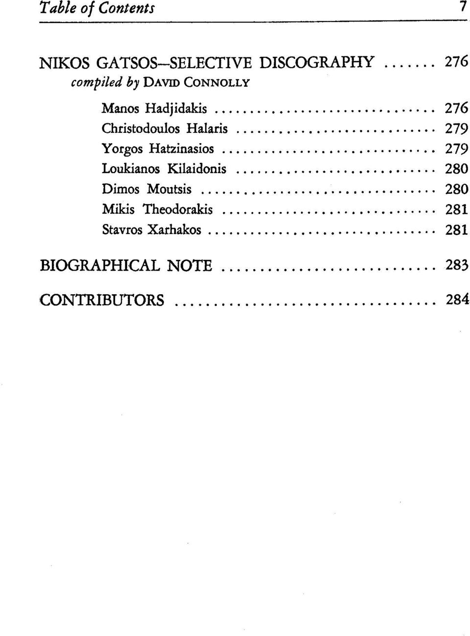 .. 279 Loukianos Kilaidonis............................ 280 Dimos Moutsis................................. 280 Mikis Theodorakis.