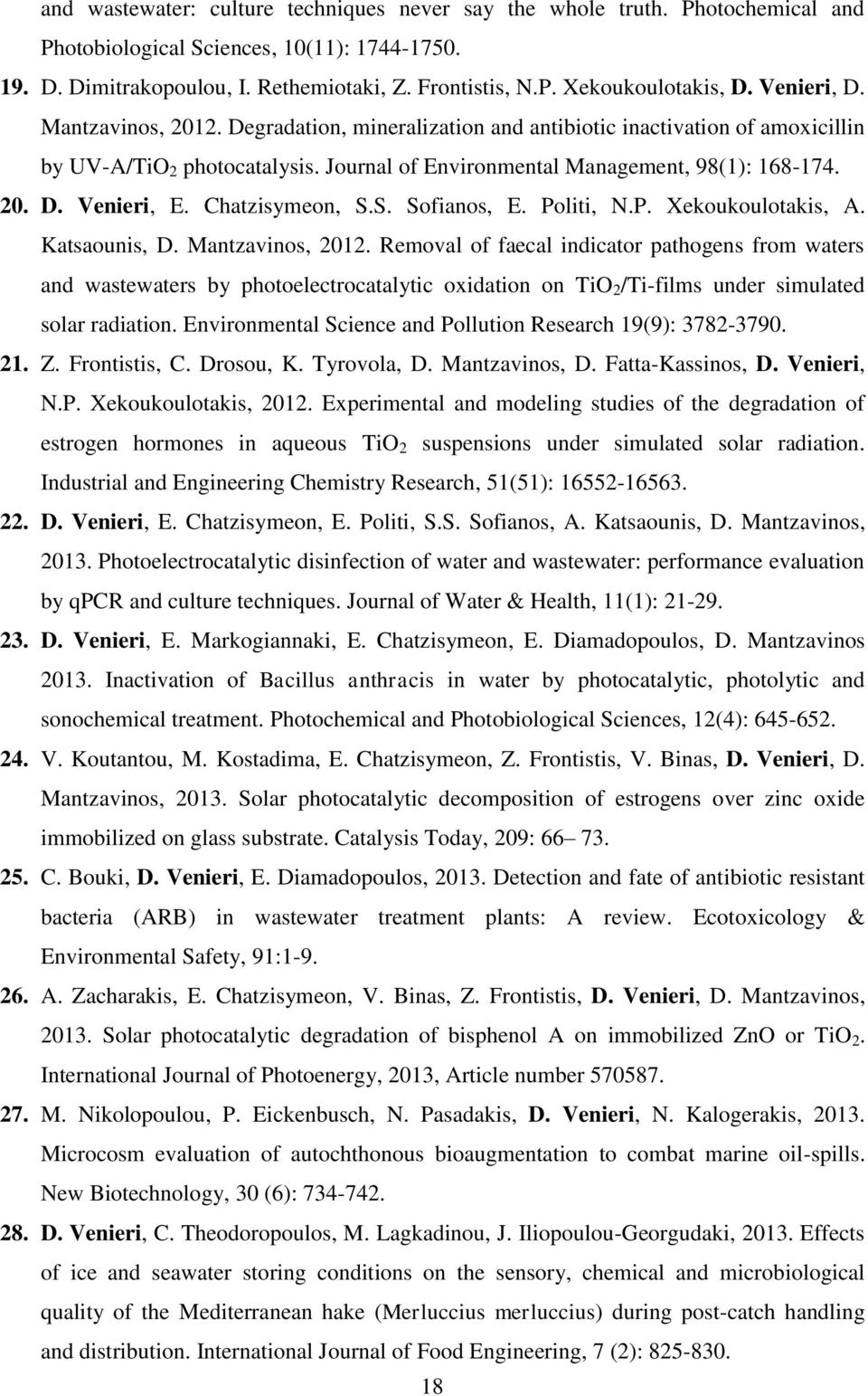 Chatzisymeon, S.S. Sofianos, E. Politi, N.P. Xekoukoulotakis, A. Katsaounis, D. Mantzavinos, 2012.