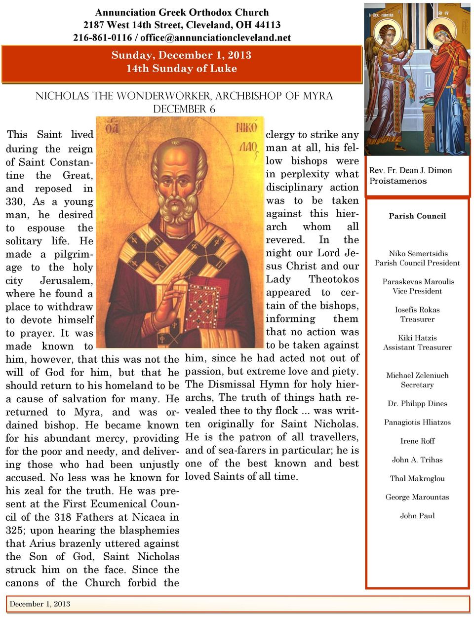 young man, he desired to espouse the solitary life. He made a pilgrimage to the holy city Jerusalem, where he found a place to withdraw to devote himself to prayer.