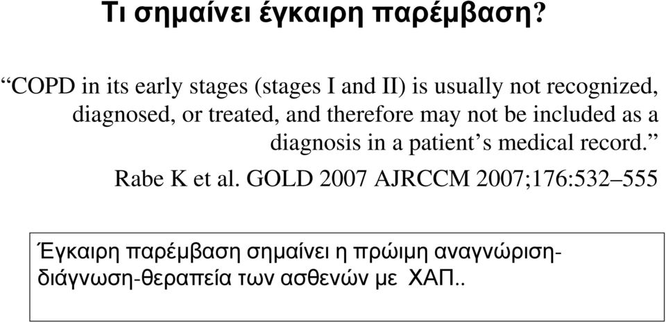 treated, and therefore may not be included as a diagnosis in a patient s medical