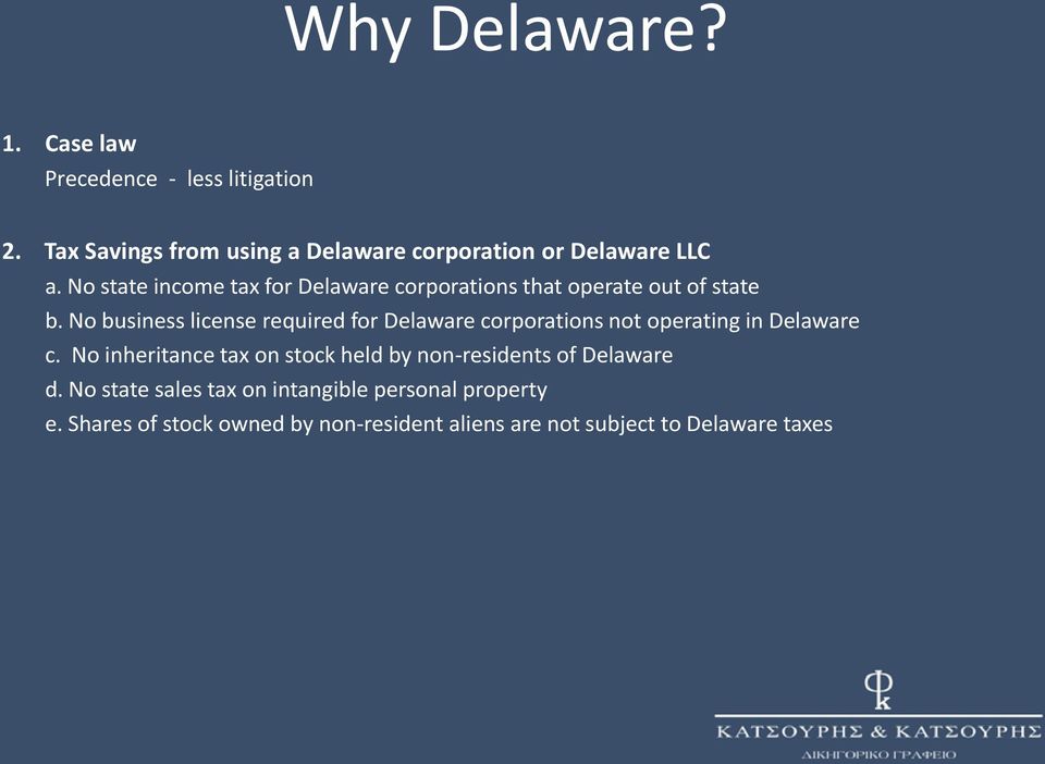 No state income tax for Delaware corporations that operate out of state b.
