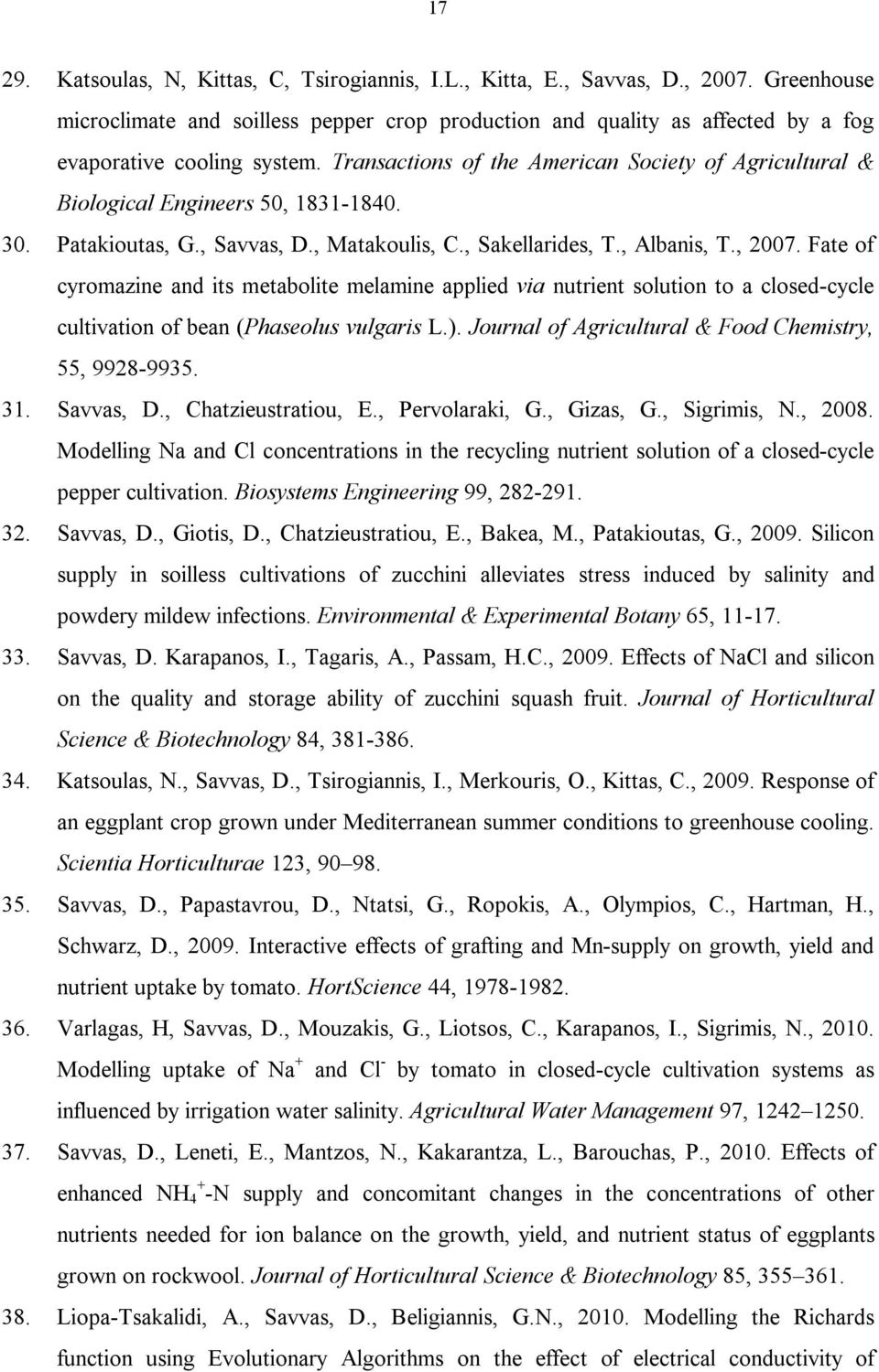 Transactions of the American Society of Agricultural & Biological Engineers 50, 1831-1840. 30. Patakioutas, G., Savvas, D., Matakoulis, C., Sakellarides, T., Albanis, T., 2007.