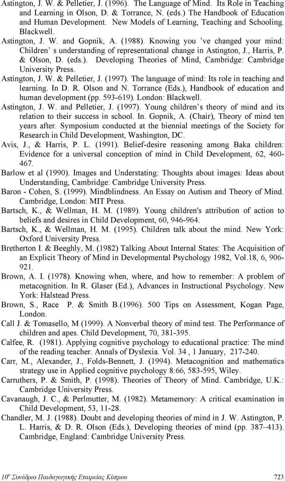 Knowing you ve changed your mind: Children s understanding of representational change in Astington, J., Harris, P. & Olson, D. (eds.).