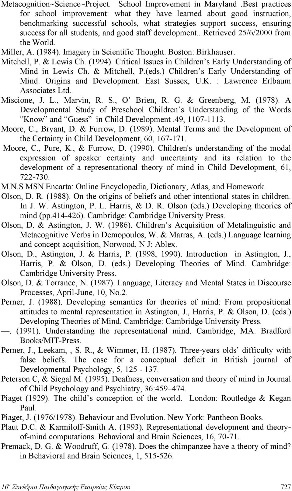 staff development.. Retrieved 25/6/2000 from the World. Miller, A. (1984). Imagery in Scientific Thought. Boston: Birkhauser. Mitchell, P. & Lewis Ch. (1994).