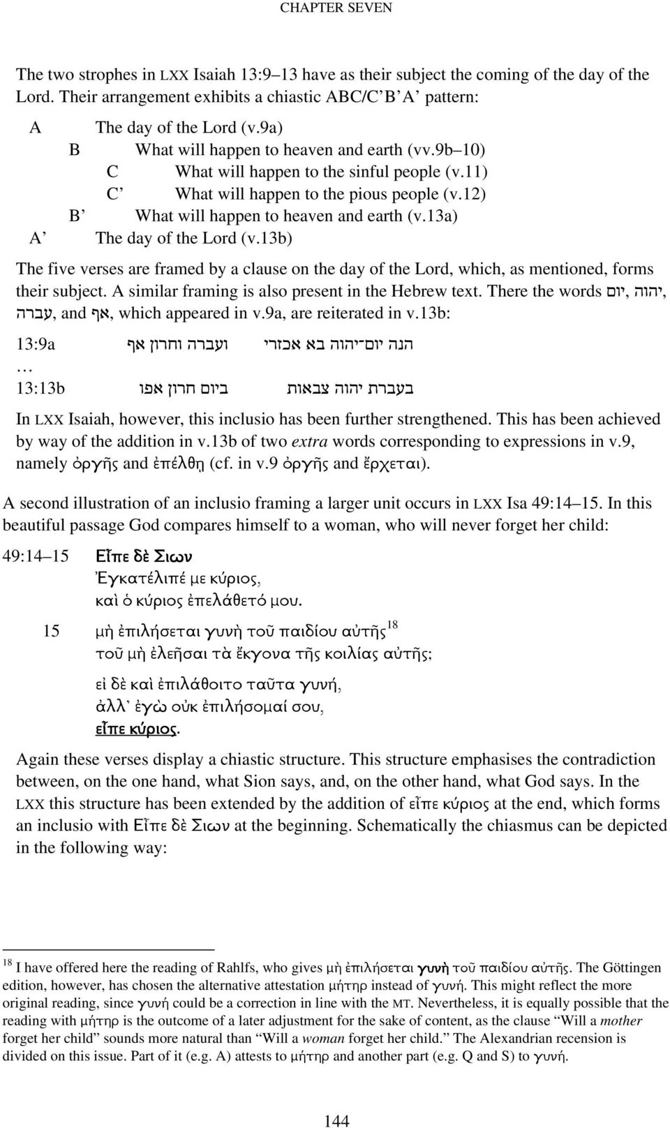 13a) A The day of the Lord (v.13b) The five verses are framed by a clause on the day of the Lord, which, as mentioned, forms,יהוה,יום their subject.