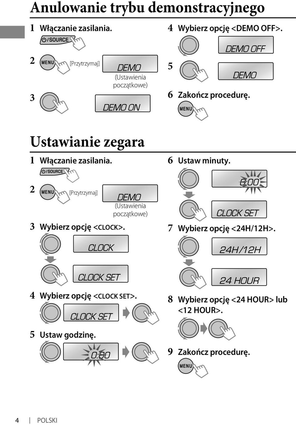 Ustawianie zegara 1 Włączanie zasilania. 6 Ustaw minuty.