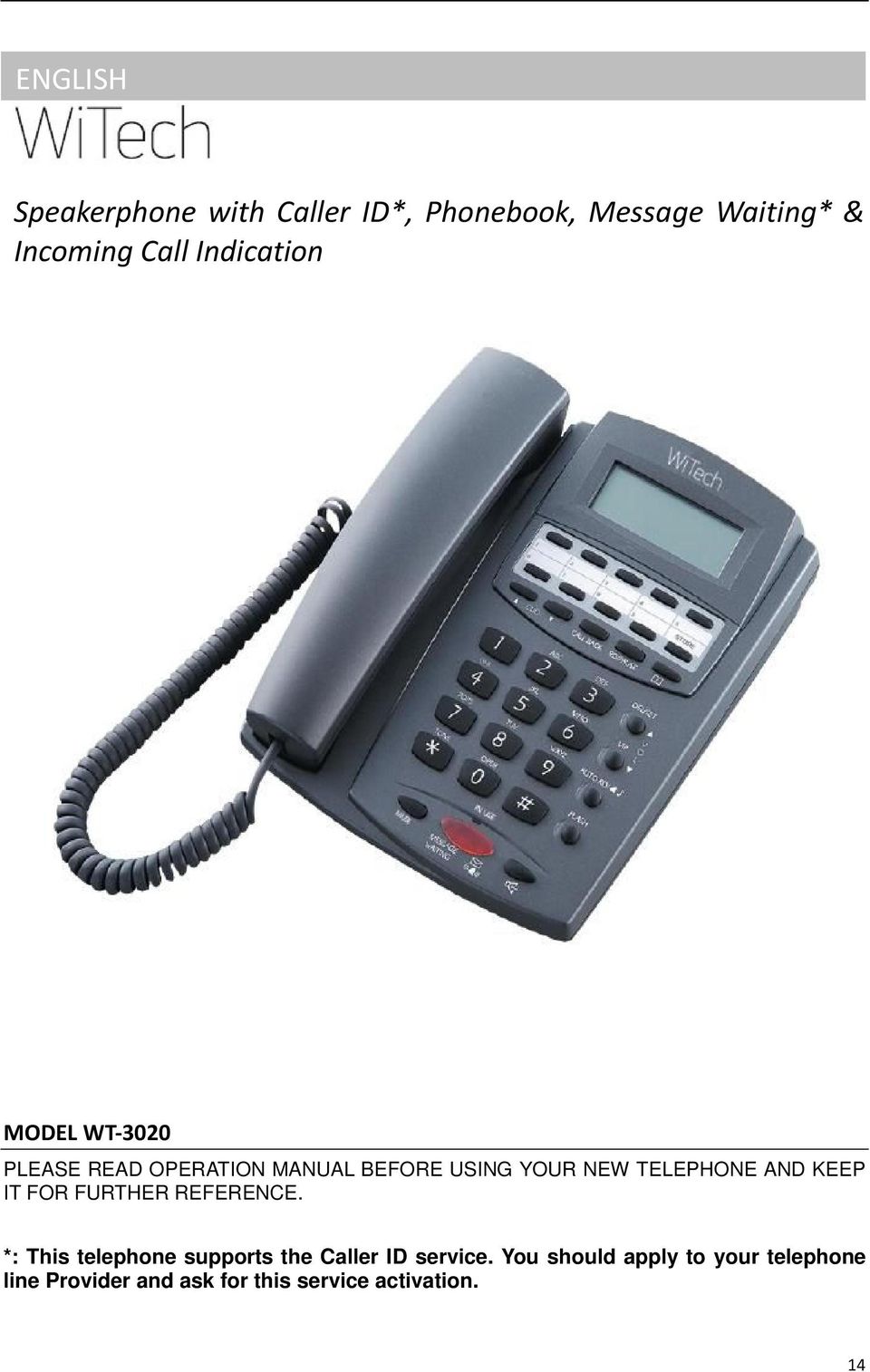 AND KEEP IT FOR FURTHER REFERENCE. *: This telephone supports the Caller ID service.