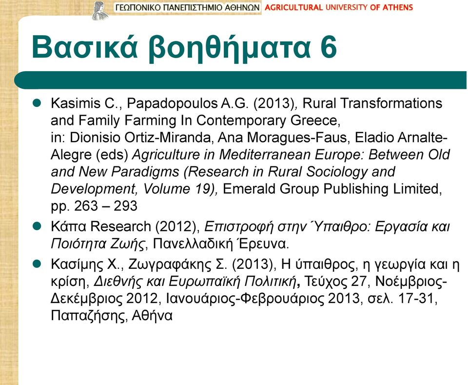 Mediterranean Europe: Between Old and New Paradigms (Research in Rural Sociology and Development, Volume 19), Emerald Group Publishing Limited, pp.