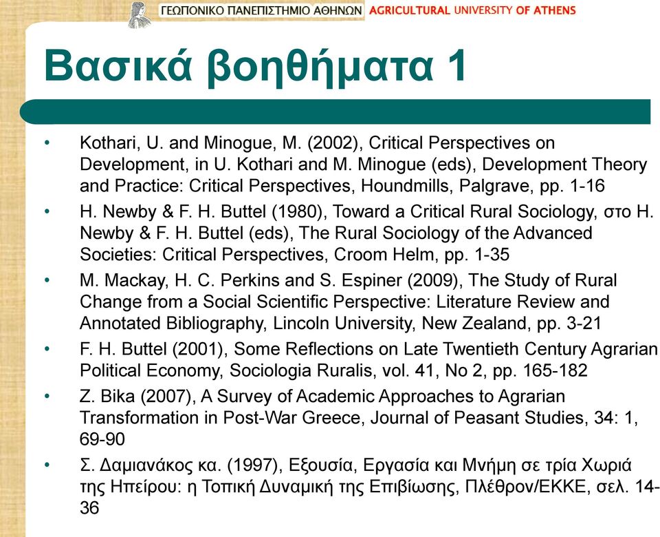 1-35 M. Mackay, H. C. Perkins and S. Espiner (2009), The Study of Rural Change from a Social Scientific Perspective: Literature Review and Annotated Bibliography, Lincoln University, New Zealand, pp.