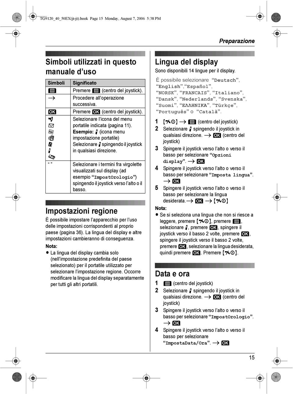 Esempio: m (icona menu impostazione portatile) Selezionare m spingendo il joystick in qualsiasi direzione.