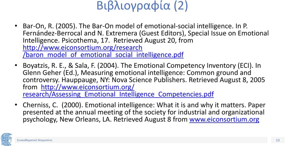 The Emotional Competency Inventory (ECI). In Glenn Geher (Ed.), Measuring emotional intelligence: Common ground and controversy. Hauppauge, NY: Nova Science Publishers.