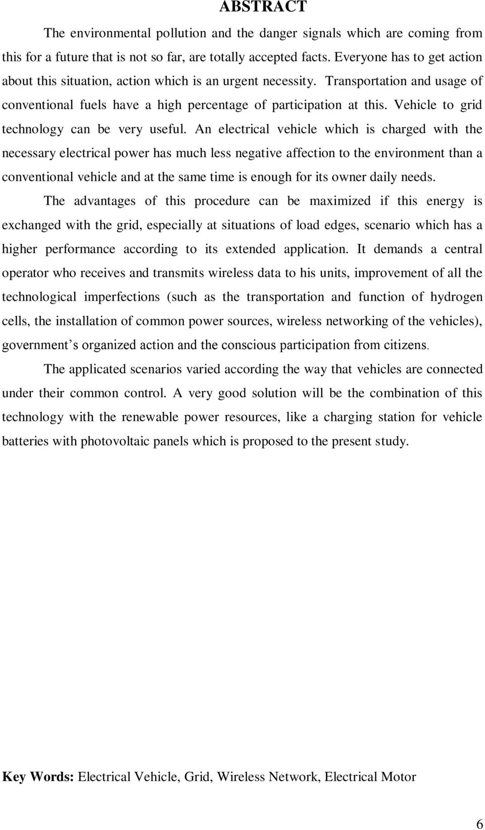 Vehicle to grid technology can be very useful.