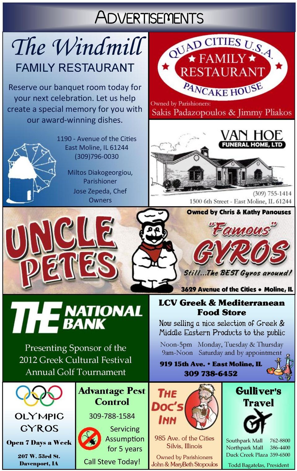 2012 Greek Cultural Festival Annual Golf Tournament 3629 Avenue of the Cities Moline, IL LCV Greek & Mediterranean Food Store Now selling a nice selection of Greek & Middle Eastern Products to the