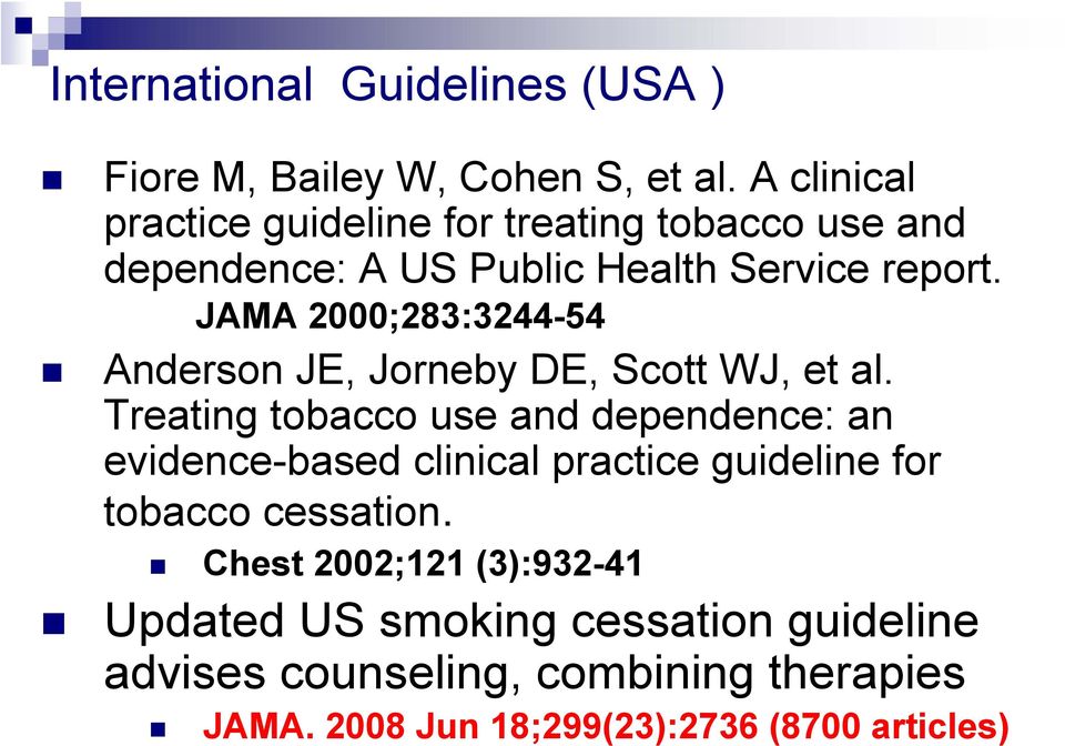 JAMA 2000;283:3244-54 Anderson JE, Jorneby DE, Scott WJ, et al.