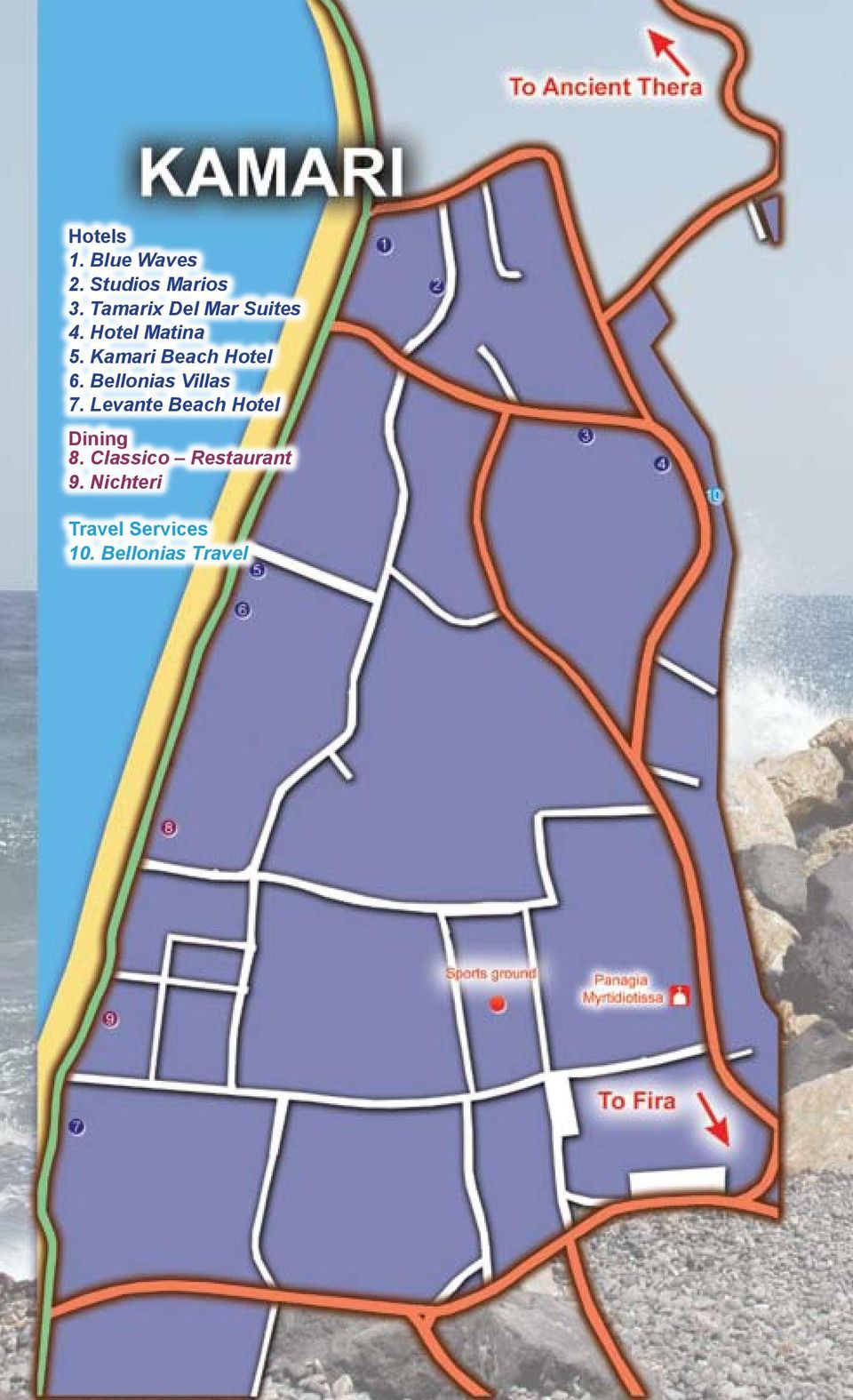Kamari Beach Hotel 6. Bellonias Villas 7.