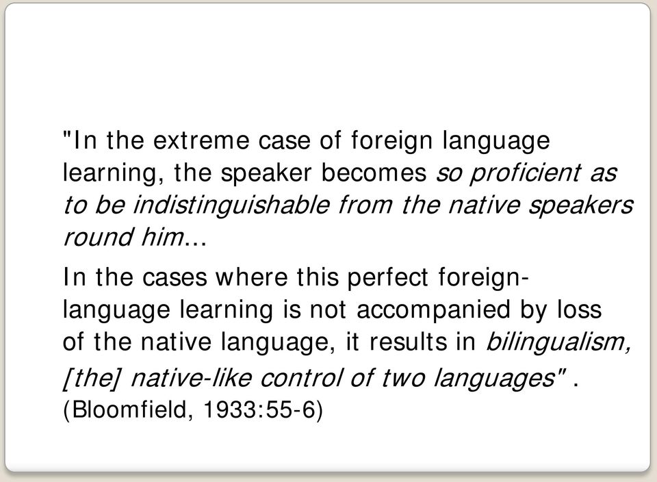 .. In the cases where this perfect foreignlanguage learning is not accompanied by loss