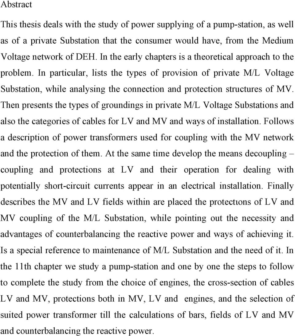 In particular, lists the types of provision of private M/L Voltage Substation, while analysing the connection and protection structures of MV.