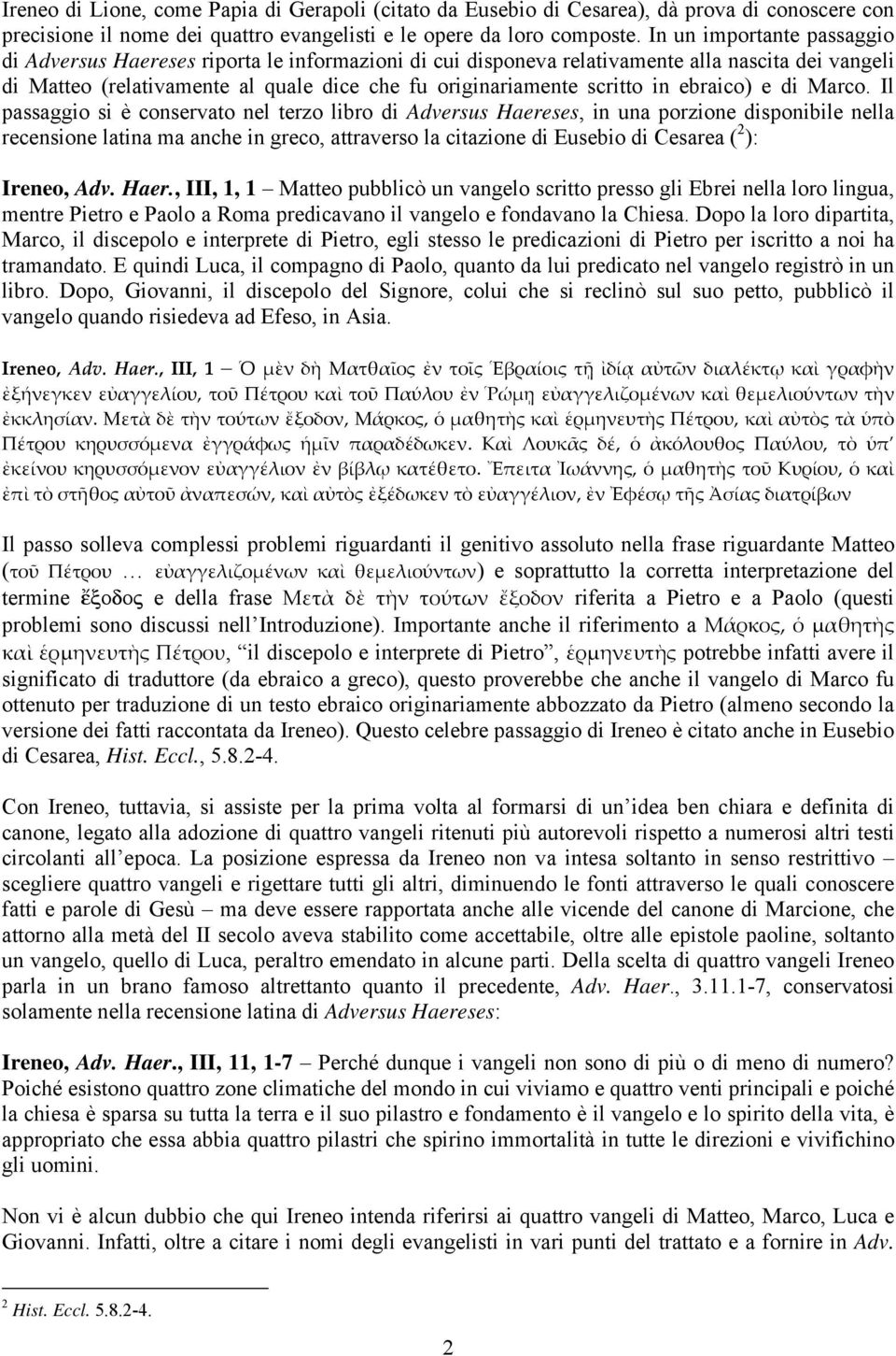 in ebraico) e di Marco.