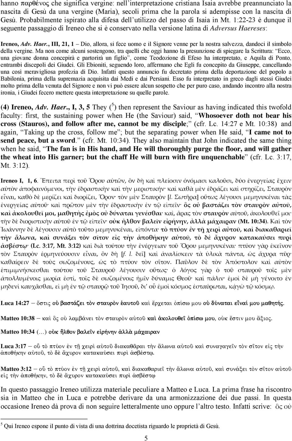 1:22-23 è dunque il seguente passaggio di Ireneo che si è conservato nella versione latina di Adversus Haere