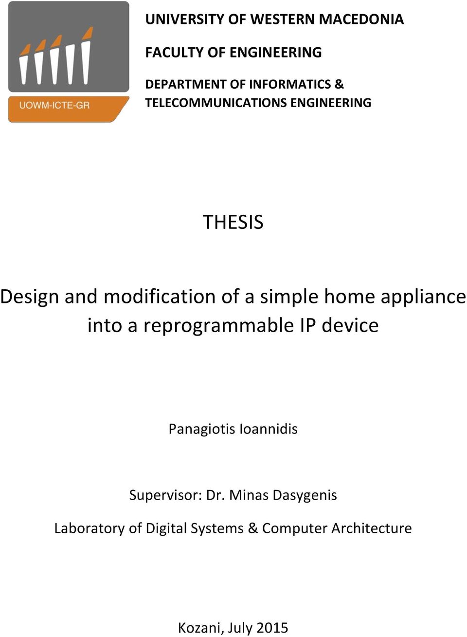 appliance into a reprogrammable IP device Panagiotis Ioannidis Supervisor: Dr.