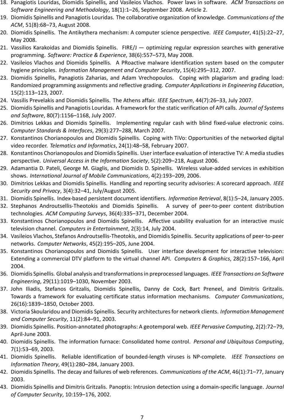 The Antikythera mechanism: A computer science perspective. IEEE Computer, 41(5):22 27, May 2008. 21. Vassilios Karakoidas and Diomidis Spinellis.