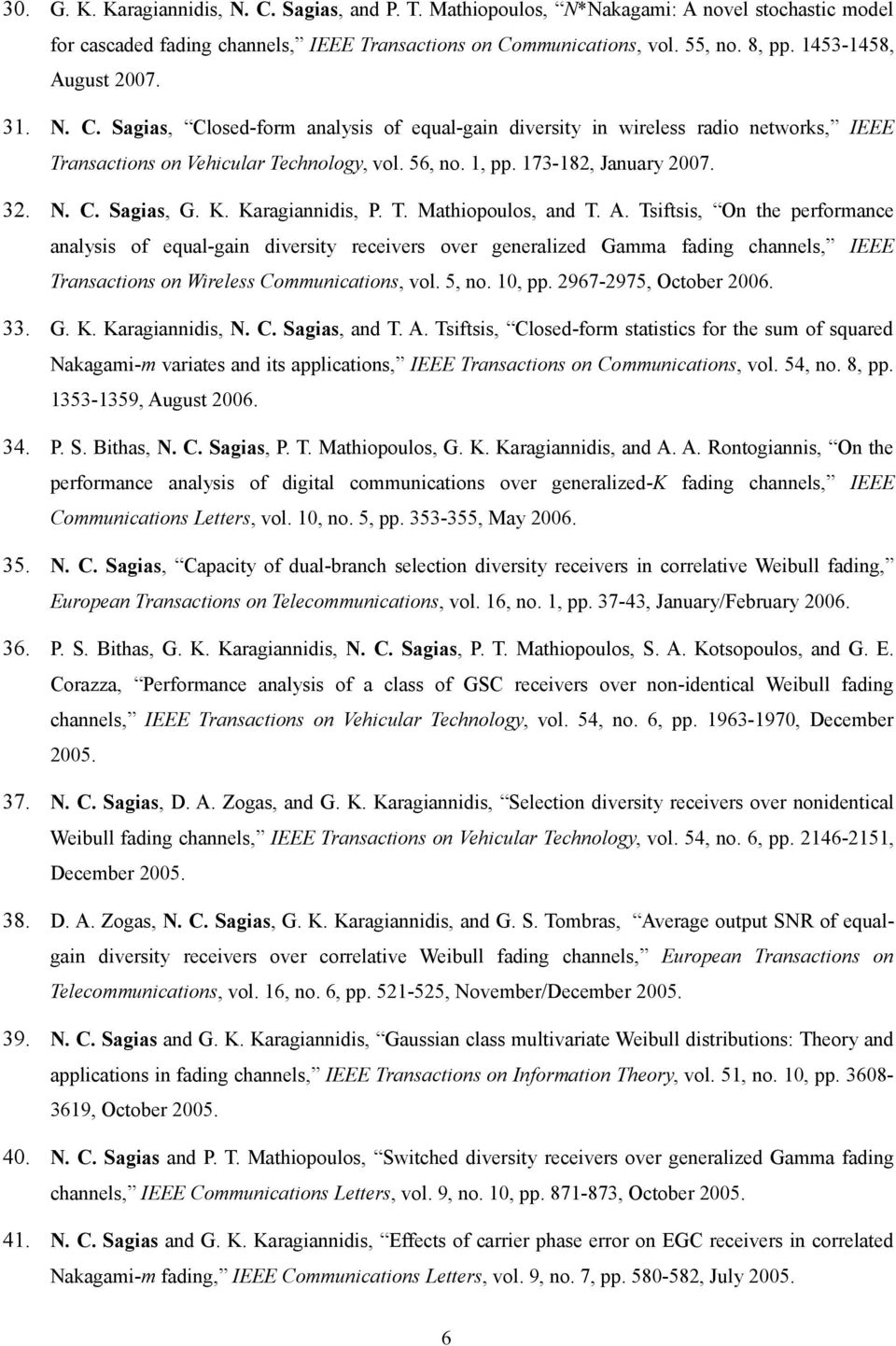 32. N. C. Sagias, G. K. Karagiannidis, P. T. Mathiopoulos, and T. A.