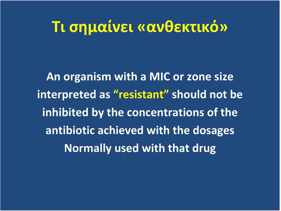 inhibited by the concentrations of the antibiotic