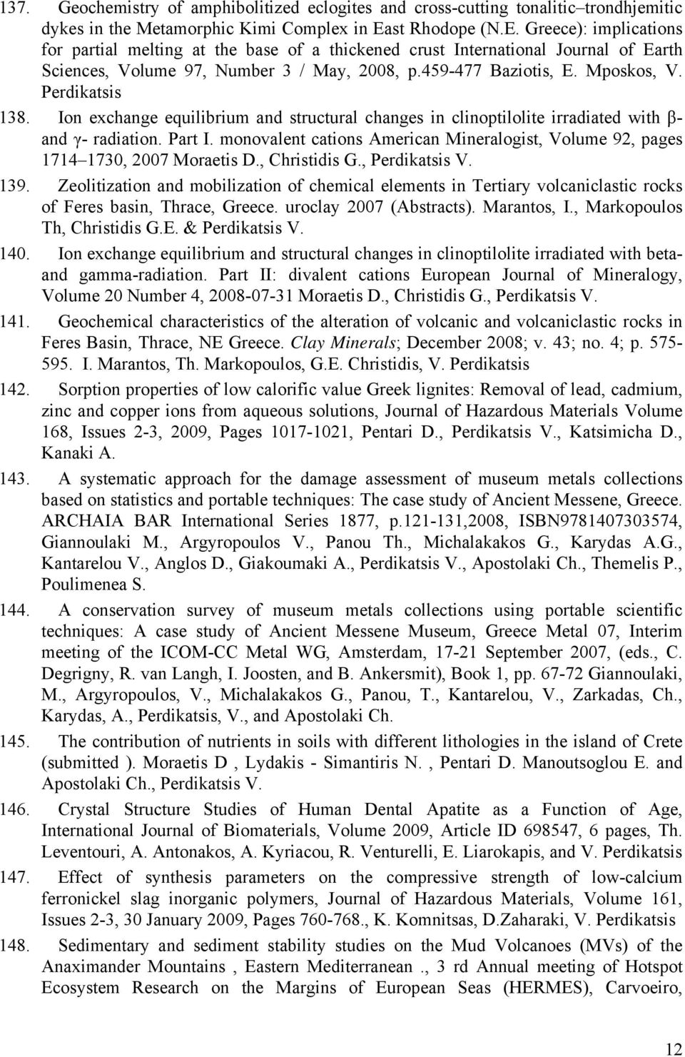 138. Ion exchange equilibrium and structural changes in clinoptilolite irradiated with β- and γ- radiation. Part I.