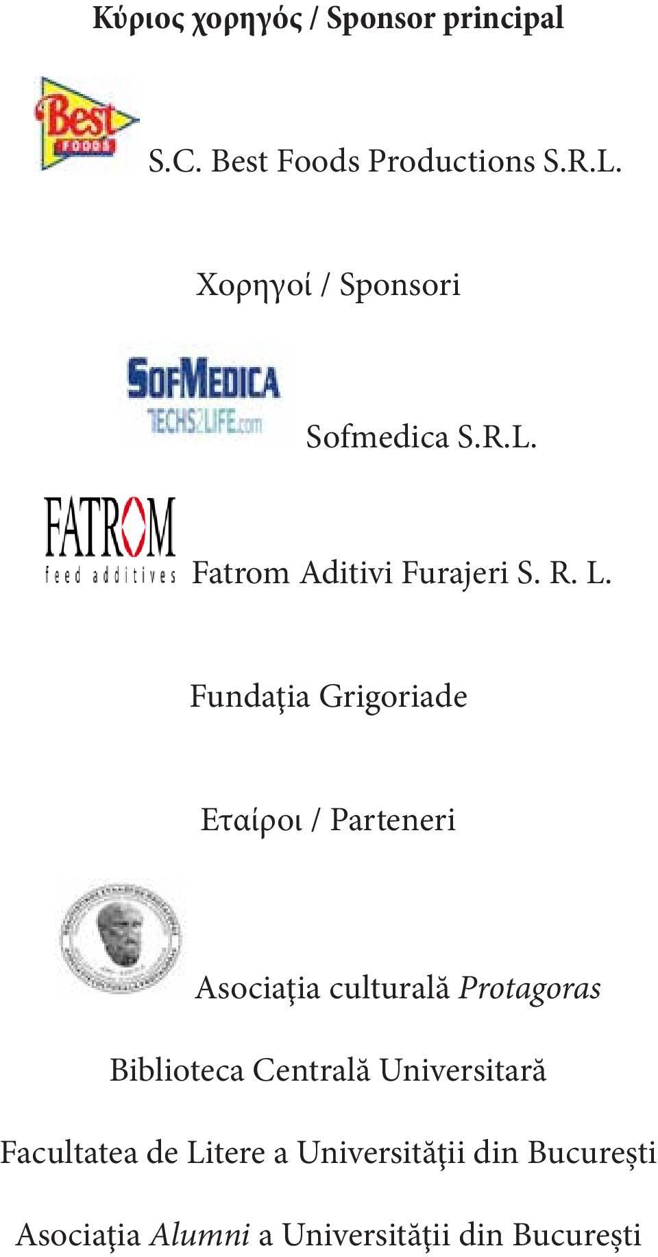 Fundaţia Grigoriade Εταίροι / Parteneri Asociaţia culturală Protagoras Biblioteca
