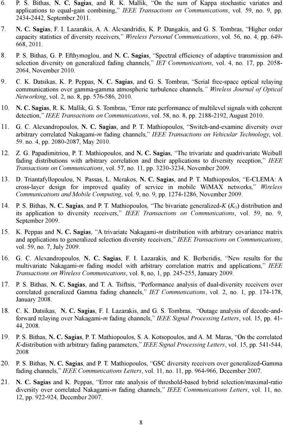56, no. 4, pp. 649-668, 2011. 8. P. S. Bithas, G. P. Efthymoglou, and N. C.