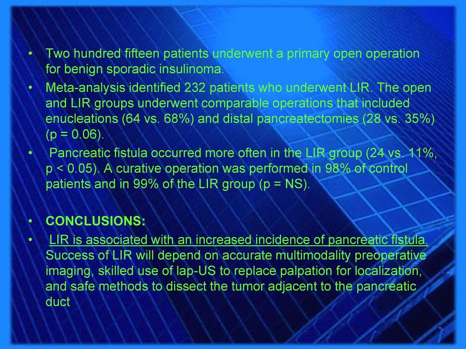 Pancreatic fistula occurred more often in the LIR group (24 vs. 11%, p < 0.05). A curative operation was performed in 98% of control patients and in 99% of the LIR group (p = NS).