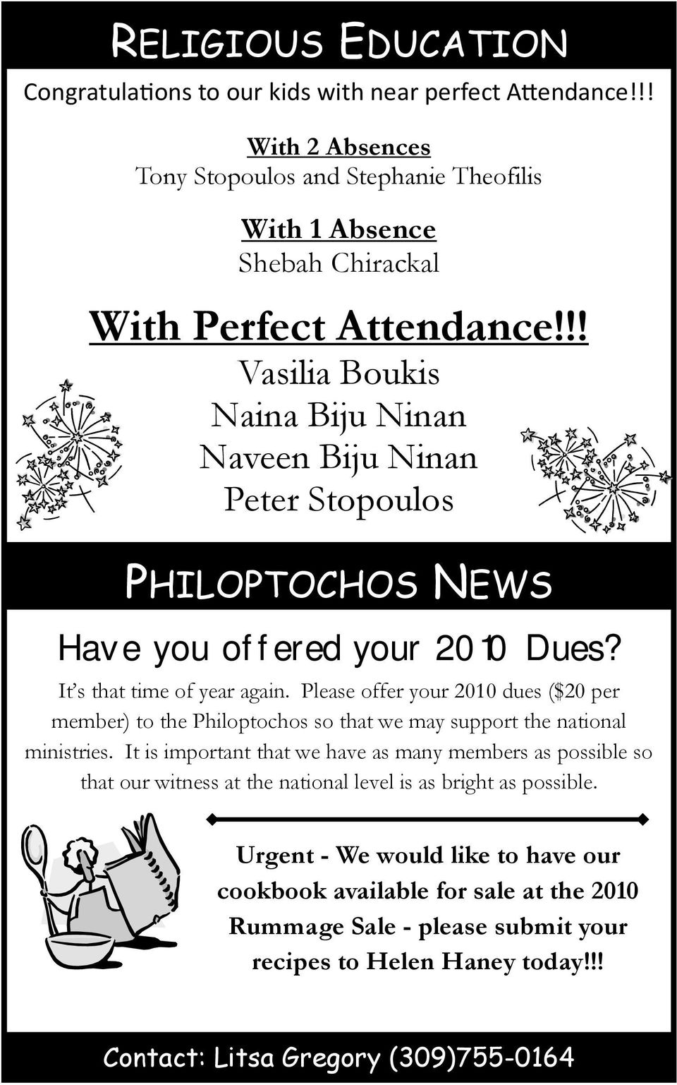 Please offer your 2010 dues ($20 per member) to the Philoptochos so that we may support the national ministries.