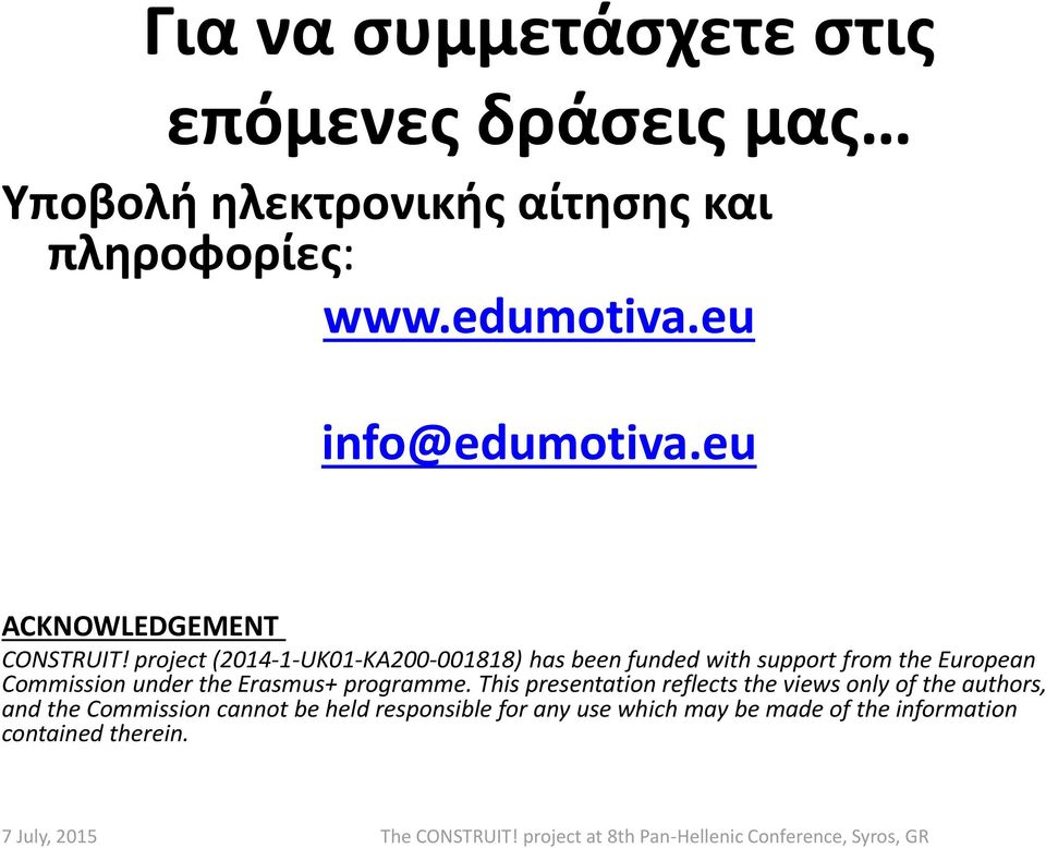 project (2014-1-UK01-KA200-001818) has been funded with support from the European Commission under the Erasmus+