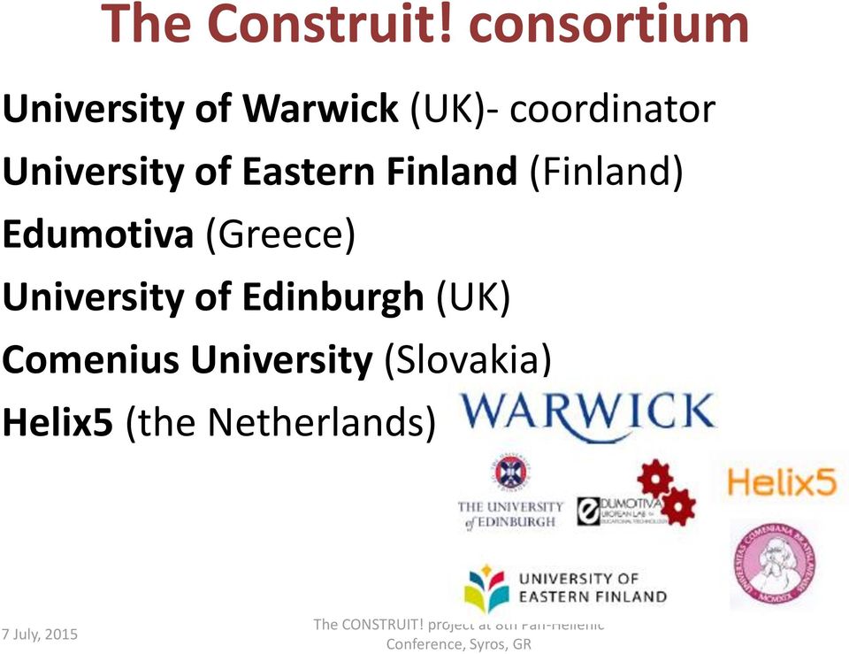 Eastern Finland (Finland) Edumotiva (Greece) University of Edinburgh