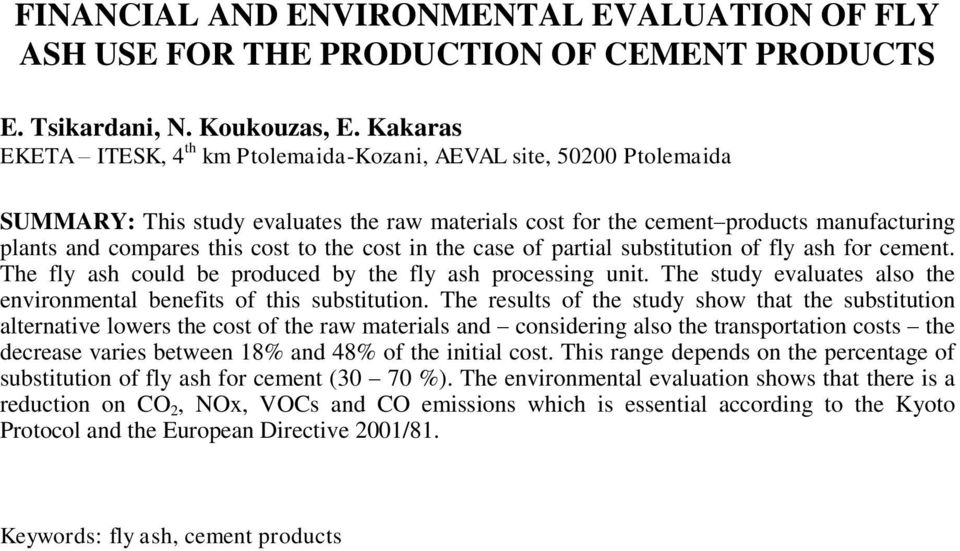 to the cost in the case of partial substitution of fly ash for cement. The fly ash could be produced by the fly ash processing unit.