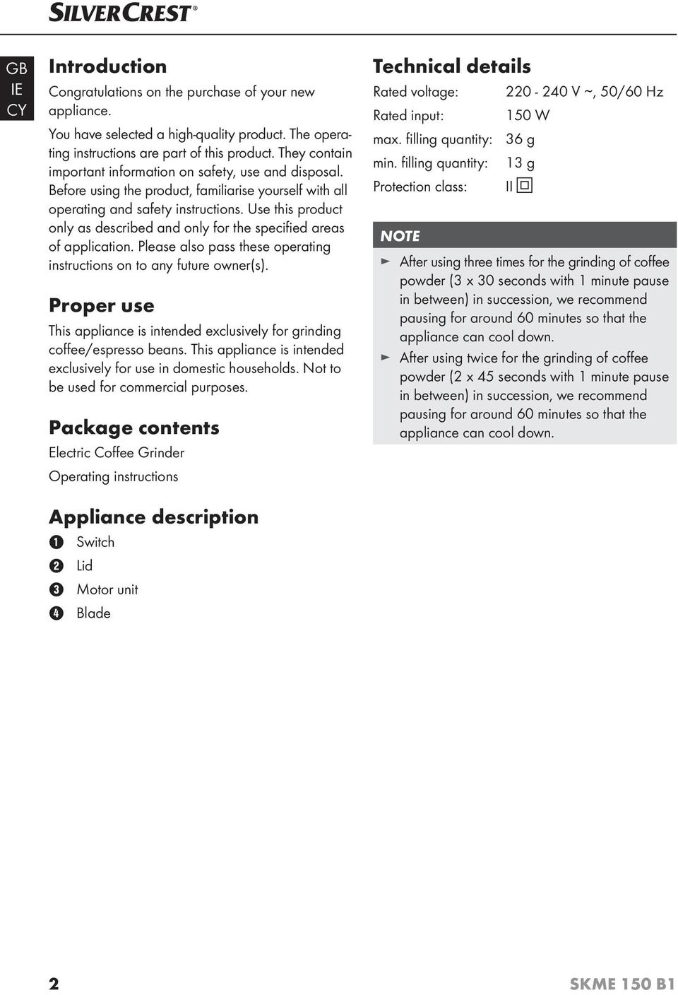 Use this product only as described and only for the specified areas of application. Please also pass these operating instructions on to any future owner(s).