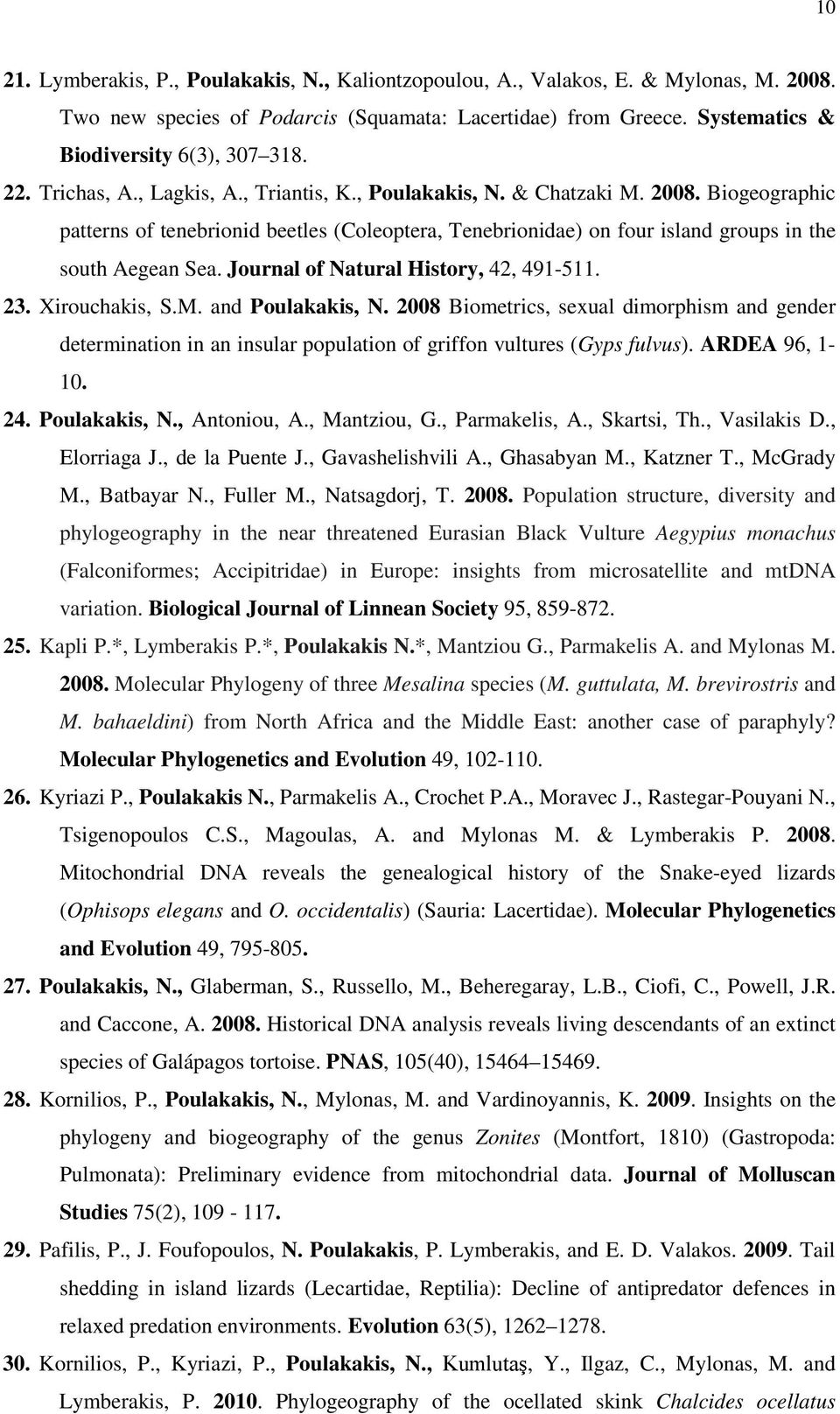 Journal of Natural History, 42, 491-511. 23. Xirouchakis, S.M. and Poulakakis, N.