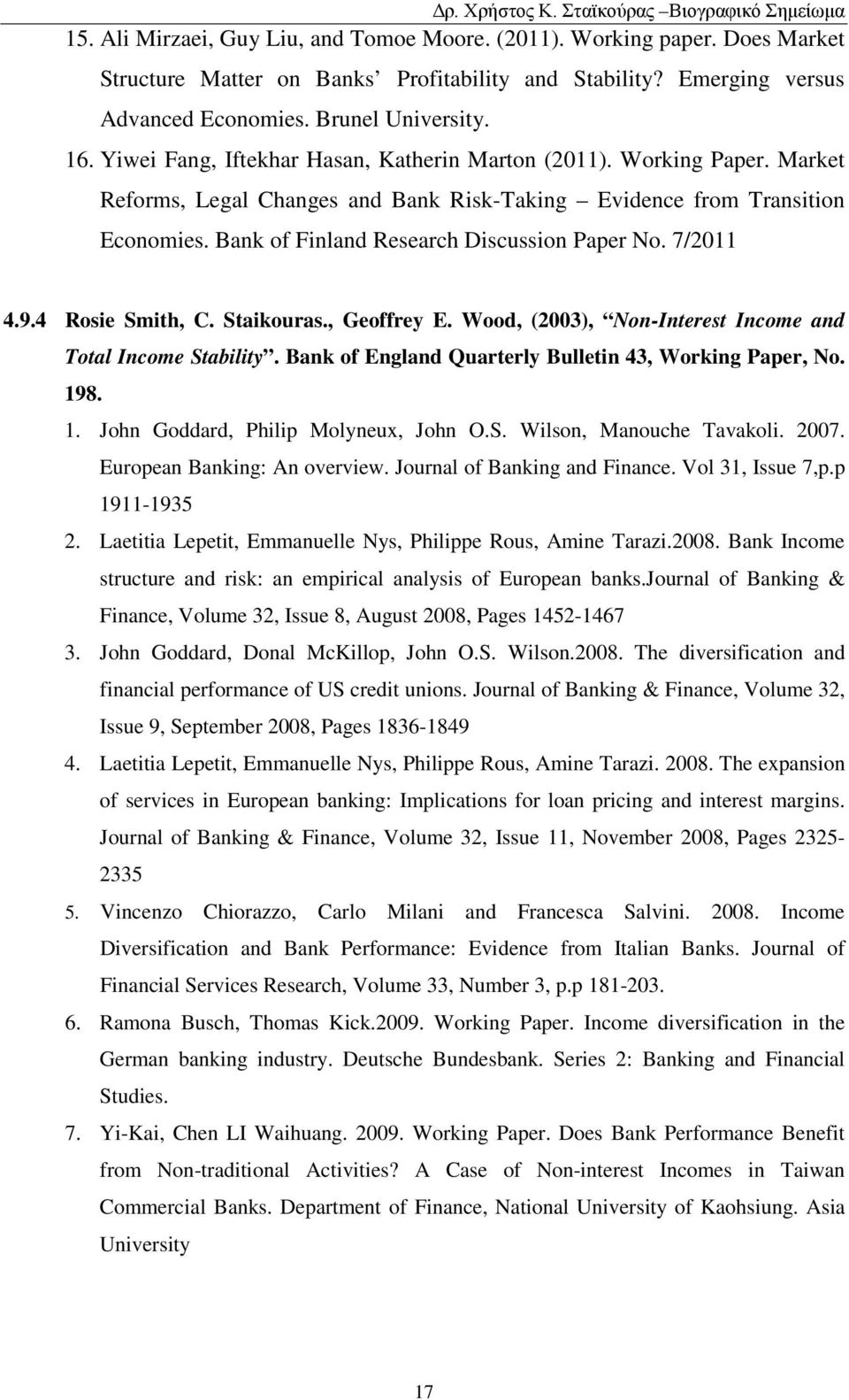 7/2011 4.9.4 Rosie Smith, C. Staikouras., Geoffrey E. Wood, (2003), Non-Interest Income and Total Income Stability. Bank of England Quarterly Bulletin 43, Working Paper, No. 19