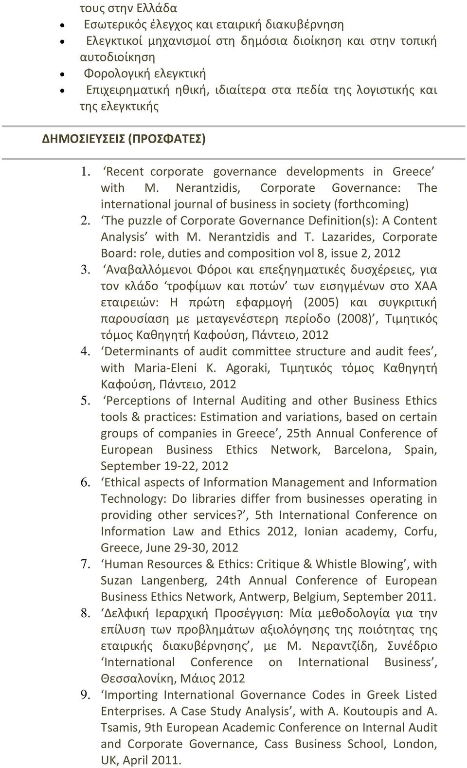 Nerantzidis, Corporate Governance: The international journal of business in society (forthcoming) 2. The puzzle of Corporate Governance Definition(s): A Content Analysis with Μ. Nerantzidis and T.